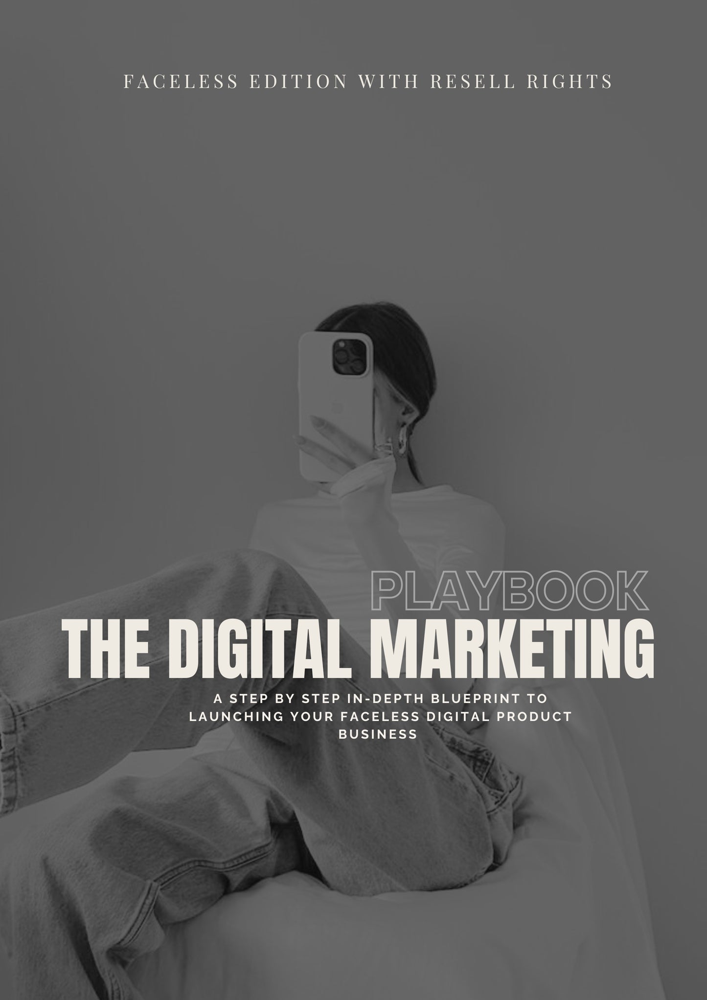 The Digital Marketing Playbook: Build, Brand, and Monetize Without Showing Your Face 👤